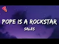 Download Lagu SALES - Pope Is a Rockstar (Lyrics) | Go little rockstar