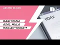 Download Lagu DARI MANA ASAL MULA ISTILAH ‘HOAX’? - Asumsi Flash