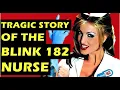 Blink 182 The Tragic Story of The Enema of the State Nurse - Janine Lindemulder