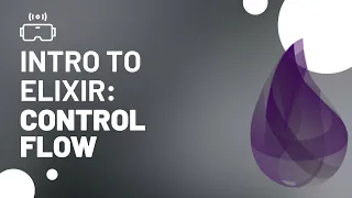 Intro to Elixir Programming Control Flow