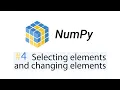 Numpy Selecting elements and changing elements