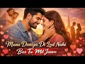 Lagu Mainu Duniya Di Lod Nahi, Bas Tu Mil Jaave ❤️ | Heart Touching Punjabi Romantic Song #punjabi #2026