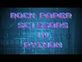 How to code Rock Paper Scissors in Python Beginners