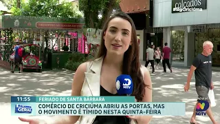 Santa Bárbara em Criciúma tem lojas abertas, porém pouco movimento