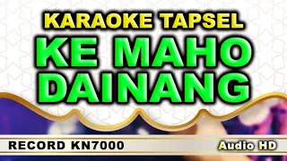 Download KEHE MAHO DAINANG - PABUAT BORU MARBAGAS // KARAOKE TAPSEL // KN7000 MP3