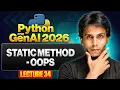 Static Method OOPS Python for Gen AI 2026 Lecture 34