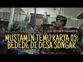 Download Lagu MUSTAMIN TEMU KARYA BEDEDE DI DESA SONGAK lagu \