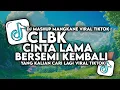 Download Lagu Dj Clbk || Cinta Lama Bersemi kembali Mangkane Full Song Viral Tiktok - @lukyyremix