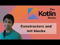 Constructors and Init blocks in Kotlin - BEST PRACTICES