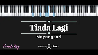 Download Tiada Lagi - Mayangsari (KARAOKE PIANO - FEMALE KEY) MP3