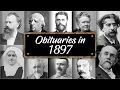 Obituary Famous Faces WE LOST in 1897