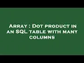 Array Dot product in an SQL table with many columns