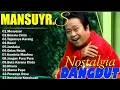 Download Lagu Mansyur S Full Album Terbaik ||Lagu Kenangan Nostalgia 80an - 90an Terbaik || Lagu Lawas