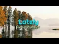 Lagu Lately - Stevie Wonder lyrics