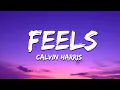 Download Lagu Calvin Harris - Feels (Lyrics) ft. Pharrell Williams, Katy Perry, Big Sean
