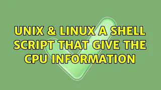 Unix Linux A shell script that give the CPU information