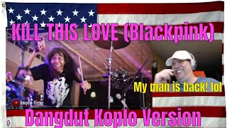 Download KILL THIS LOVE (Blackpink) Dangdut Koplo Version - REACTION - my man is back! lol MP3