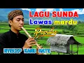 Download Lagu LAGU SUNDA LAWAS MATAK NYECEP KANU HATE #populer #popsunda