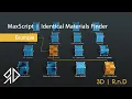 Identical Materials Finder-Example 3Ds Max - MaxScript