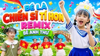 Nhacpro - Kids 🍄 Bé Là Chiến Sĩ Tí Hon Remix - Bé Anh Thư 🍄 Nhạc Thiếu Nhi Sôi Động 🍄 Mầm Chồi Lá