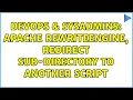 DevOps SysAdmins Apache RewriteEngine redirect sub-directory to another script