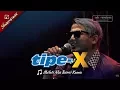 Download Lagu [TIPE-X SUKABUMI APRIL] MELATI AKU BENCI KAMU [LIVE Konser 2017 di SECAPA Sukabumi]
