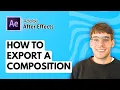 How to Export a Composition in Adobe After Effects 2026 Full Guide