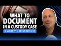 Documenting your Child Custody Case Here s What You Really Need
