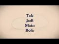 Umar Haen - Tak Jadi Main Bola (Lyric Video)