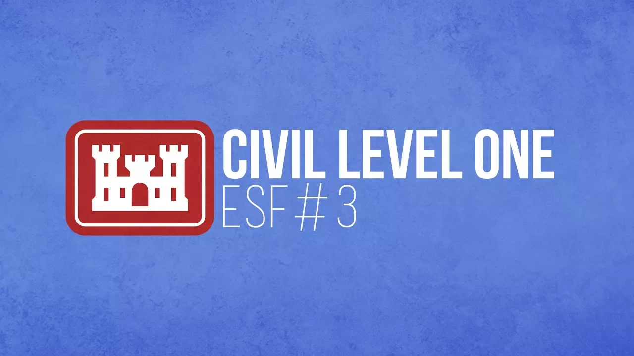 Civil Level One: In Support of FEMA - ESF#3