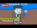 Download Lagu Drama Kreator Pesbuk Pro Part5 (Animasi Sentadak)