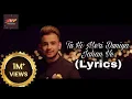 Download Lagu Tu hi meri duniya Jahan ve (lyrics) - Millind Gaba | @My_Music_Production |