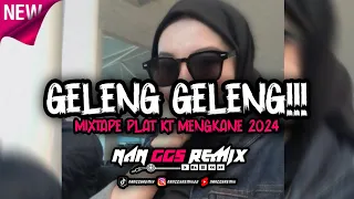 DJ GELENG GELENG MIXTAPE PLAT KT MENGKANE NEW 2024 VIRAL TIKTOK!!!