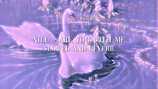 Download nilu - are you with me | slowed + reverb MP3