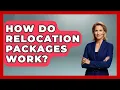 How Do Relocation Packages Work - Job Success Network