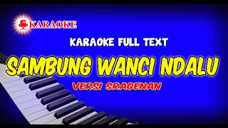 Download KARAOKE SAMBUNG WANCI NDALU VERSI SRAGENAN FULL AUTO TEXT MP3