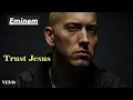 Download Lagu Eminem - Trust In Jesus (Official Worship Song)