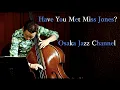 Download Lagu Have You Met Miss Jones? - Osaka Jazz Channel