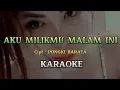 Download Lagu Karaoke AKU MILIKMU MALAM INI (Ponky Barata)  #karaoke#karaokehits #karaokesongs