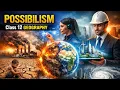 Possibilism - Class 12 Geography