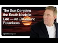 The Sun Conjoins the South Node in Leo An Old Wound Resurfaces