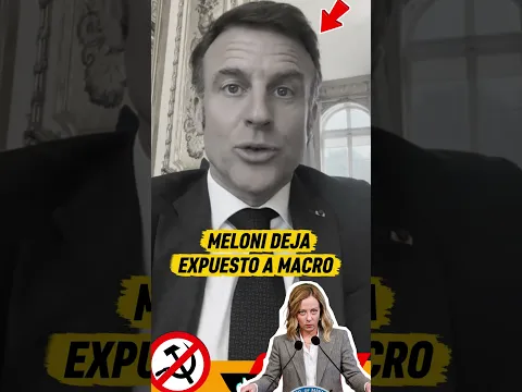 Meloni deja expuesto a Macron #europa