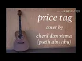 Download Lagu jessie j - price tag (cover by risma, cheryl putih abu-abu) lirik dan terjemahan bahasa indonesia