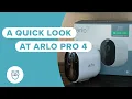 A Quick Look at the Arlo Pro 4 Wireless Security Camera