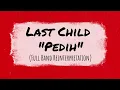 Last Child - Pedih (Full Band Reinterpretation)