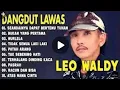 Lagu DANGDUT LAWAS LEO WALDY FULL ALBUM 