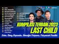 Download Lagu KUMPULAN LAGU LAST CHILD FULL ALBUM KOMPILASI TERBAIK 2023 | TOP SKENA POP INDO
