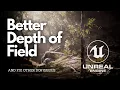 This Will Improve Your Depth of Field Quality Forever - Unreal Engine Cinematics