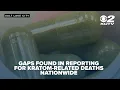 Gaps found in reporting kratom deaths nationwide
