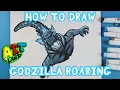 How to Draw GODZILLA ROARING